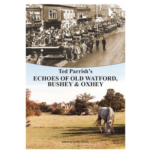 Book called Echoes of Bushey, Oxhey and Watford.