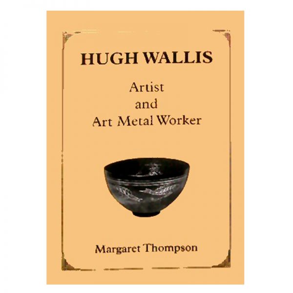 A book called Hugh Wallis, artist and art metal worker..